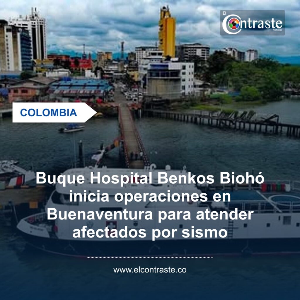 Buque Hospital Benkos Biohó inicia operaciones en Buenaventura para atender afectados por sismo