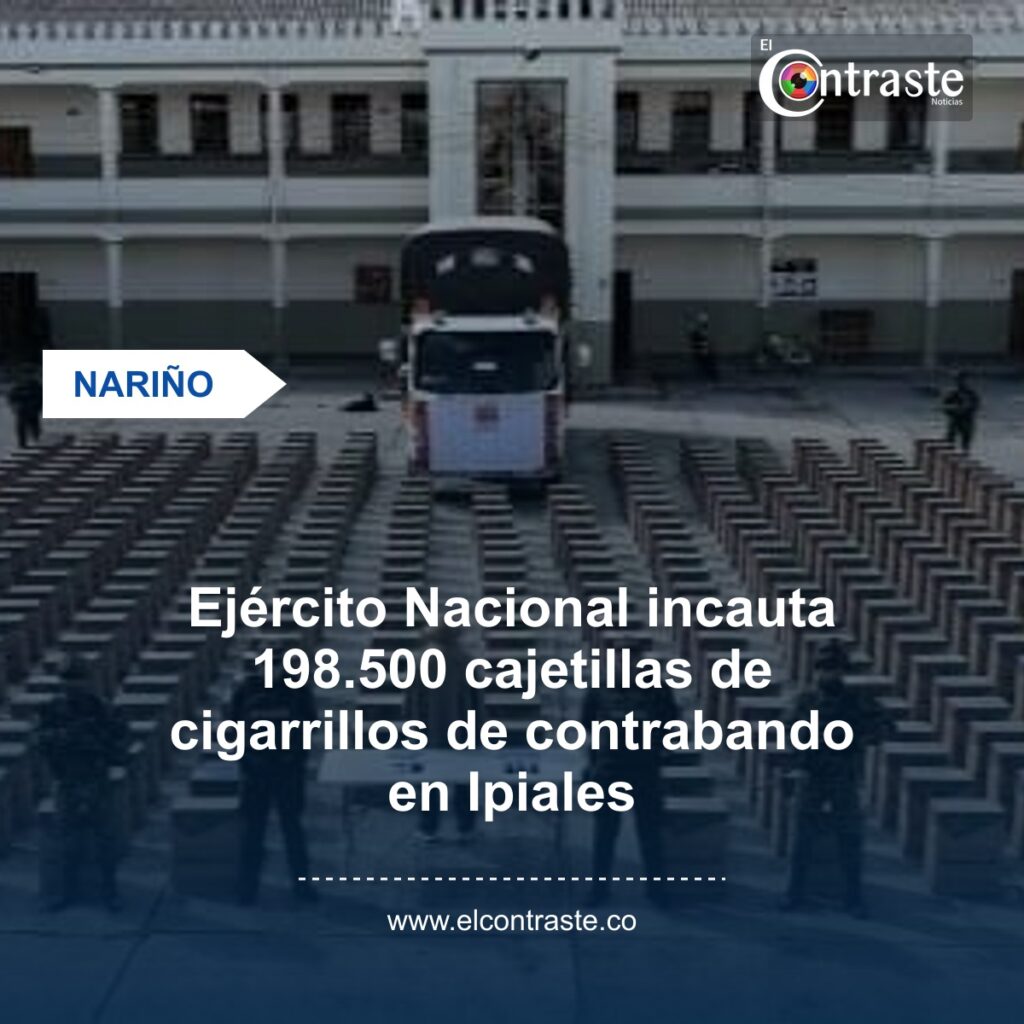 Ejército Nacional incauta 198.500 cajetillas de cigarrillos de contrabando en Ipiales