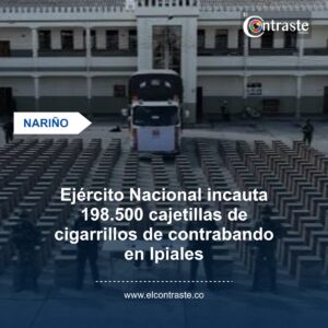 Ejército Nacional incauta 198.500 cajetillas de cigarrillos de contrabando en Ipiales