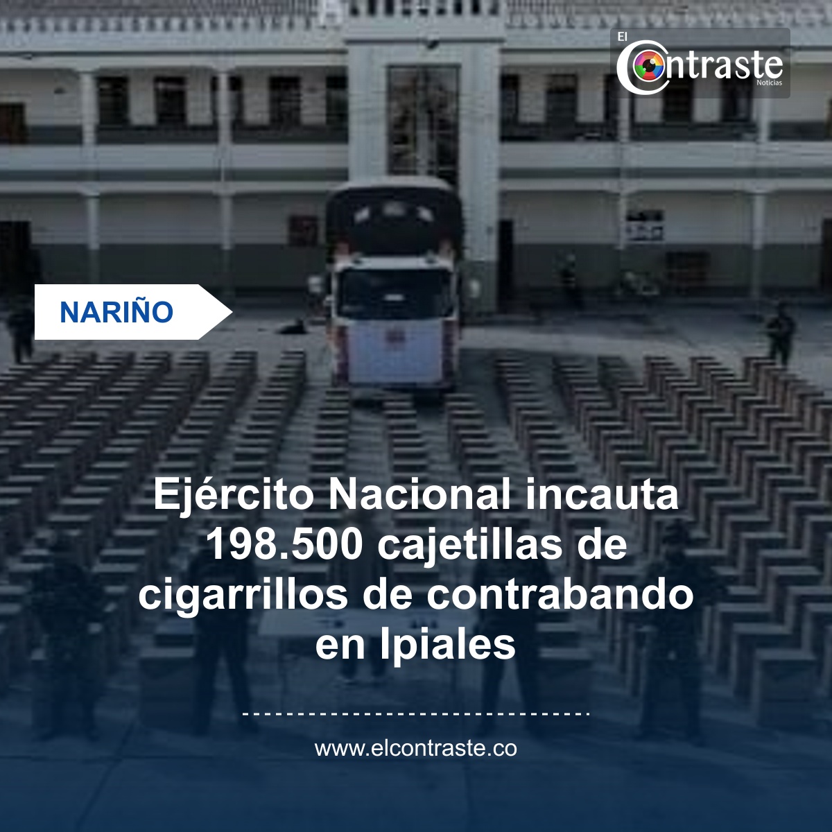 Ejército Nacional incauta 198.500 cajetillas de cigarrillos de contrabando en Ipiales