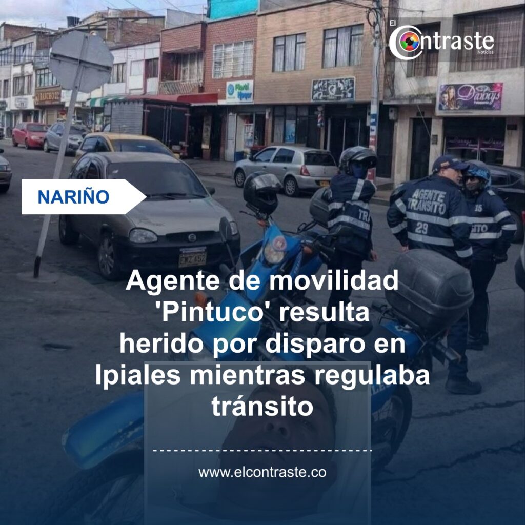 Agente de movilidad &#8216;Pintuco&#8217; resulta herido por disparo en Ipiales mientras regulaba tránsito