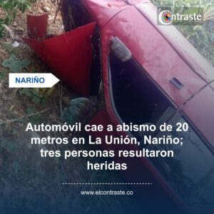 Automóvil cae a abismo de 20 metros en La Unión, Nariño; tres personas resultaron heridas