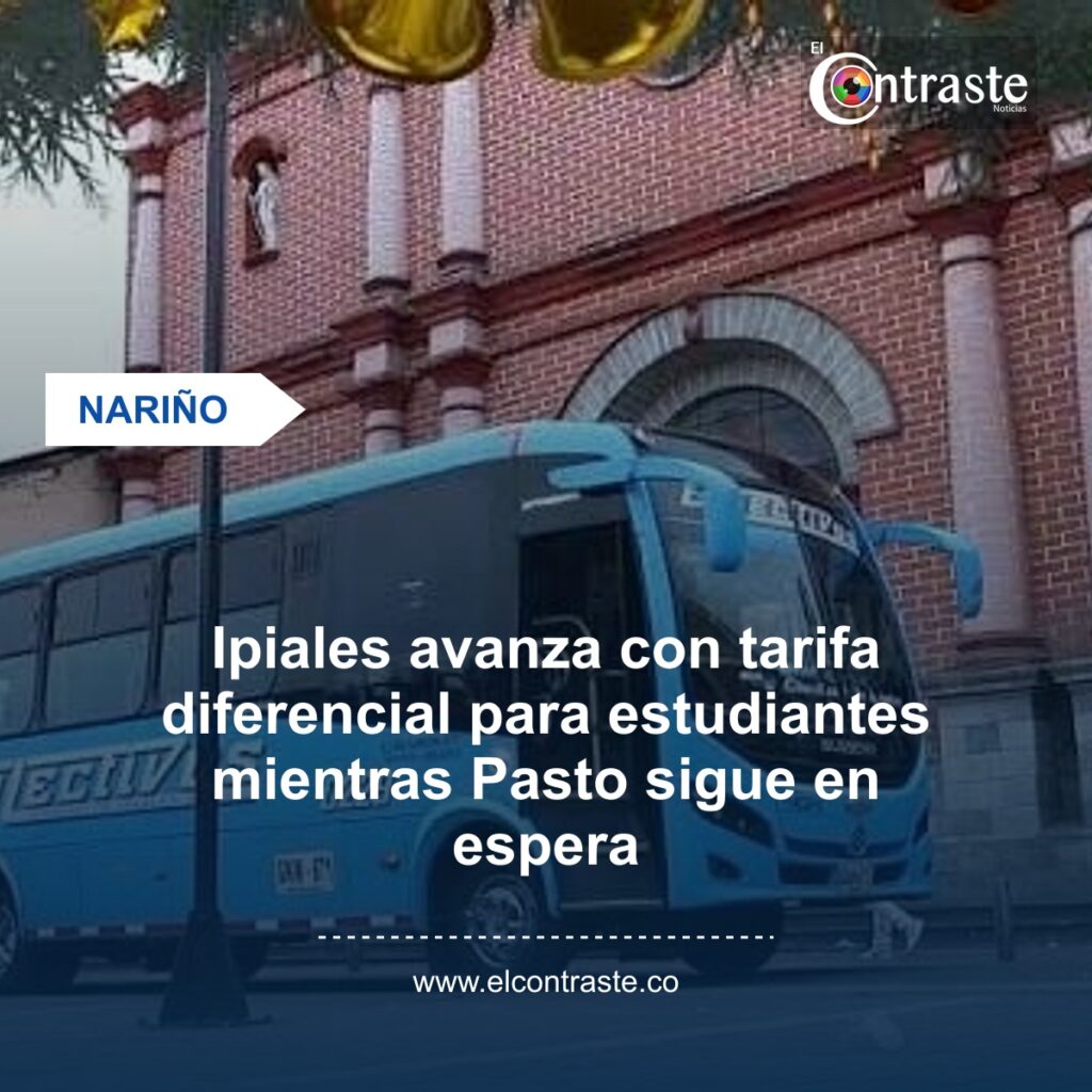 Ipiales avanza con tarifa diferencial para estudiantes mientras Pasto sigue en espera