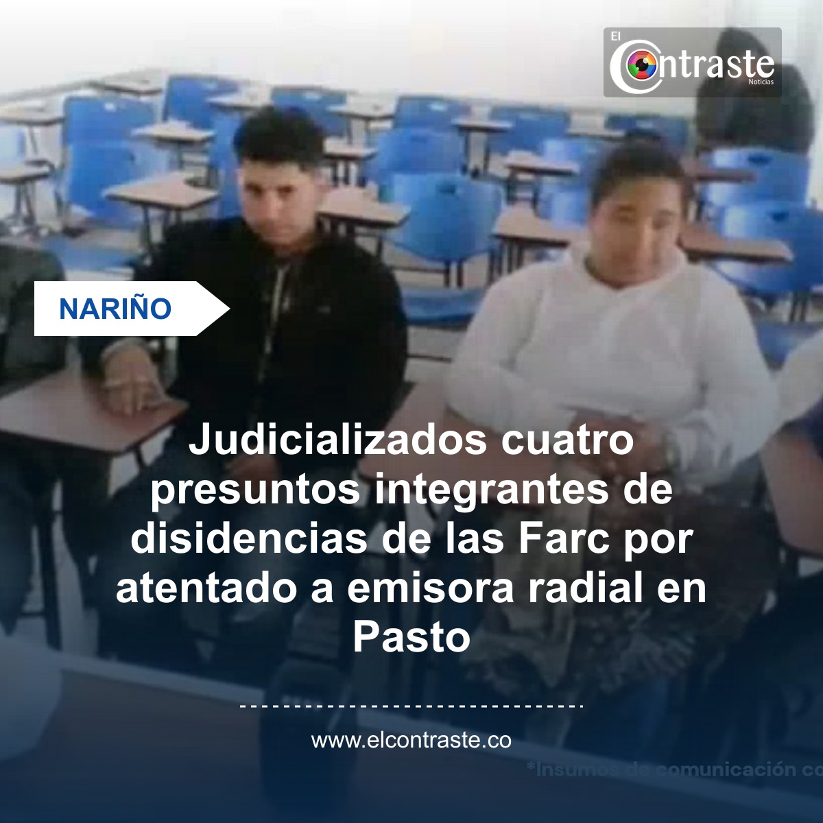 Judicializados cuatro presuntos integrantes de disidencias de las Farc por atentado a emisora radial en Pasto