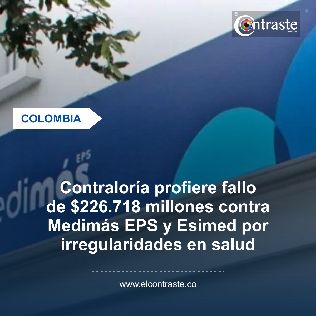 Contraloría profiere fallo de $226.718 millones contra Medimás EPS y Esimed por irregularidades en salud