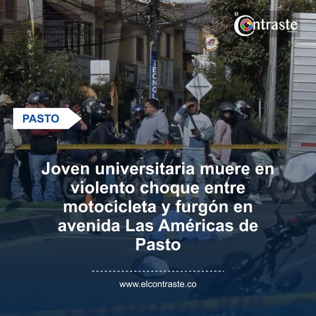 Joven universitaria muere en violento choque entre motocicleta y furgón en avenida Las Américas de Pasto