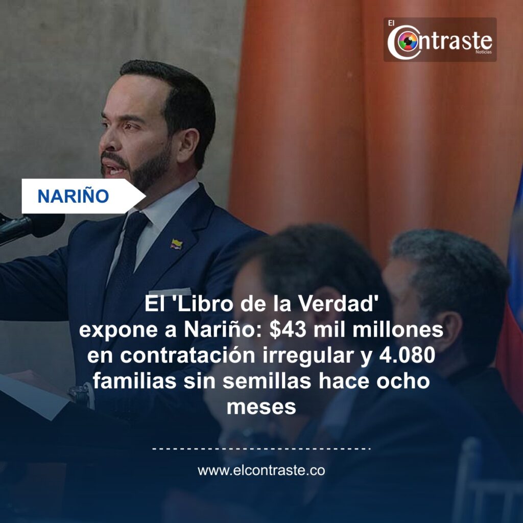 El ‘Libro de la Verdad’ expone a Nariño: $43 mil millones en contratación irregular y 4.080 familias sin semillas hace ocho meses