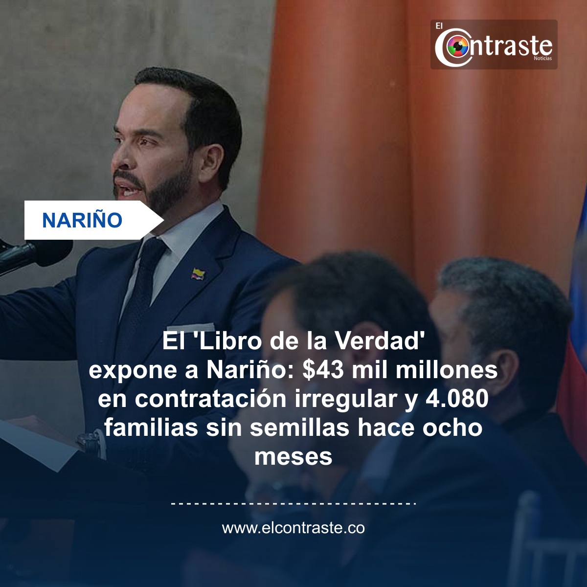 El ‘Libro de la Verdad’ expone a Nariño: $43 mil millones en contratación irregular y 4.080 familias sin semillas hace ocho meses