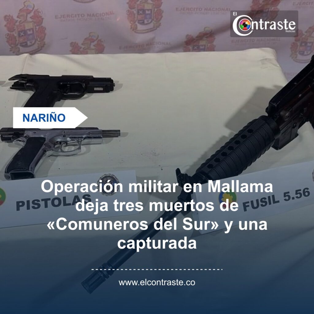 Operación militar en Mallama deja tres muertos de «Comuneros del Sur» y una capturada