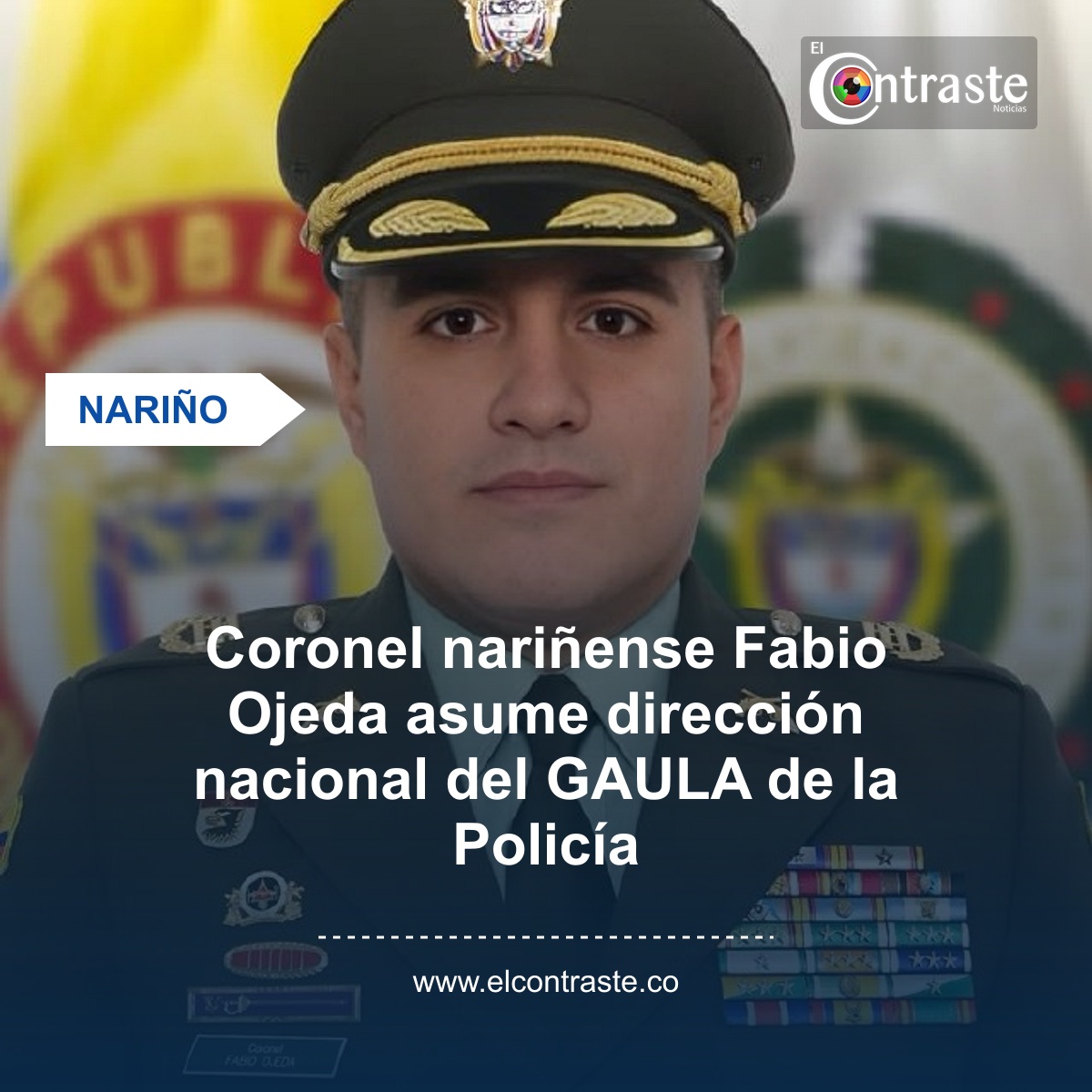 Coronel nariñense Fabio Ojeda asume dirección nacional del GAULA de la Policía