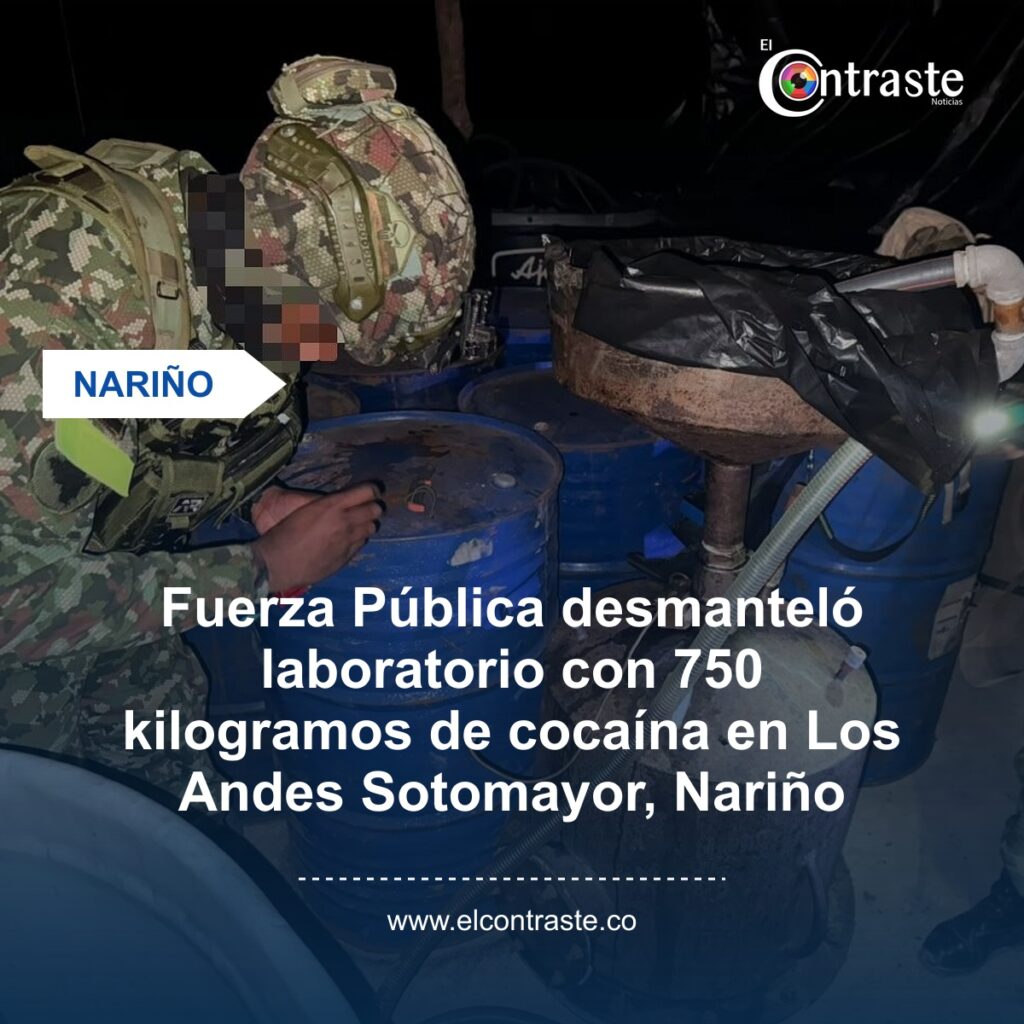 Fuerza Pública desmanteló laboratorio con 750 kilogramos de cocaína en Los Andes Sotomayor, Nariño
