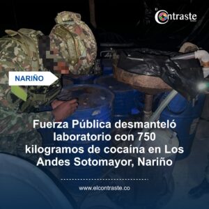 Fuerza Pública desmanteló laboratorio con 750 kilogramos de cocaína en Los Andes Sotomayor, Nariño