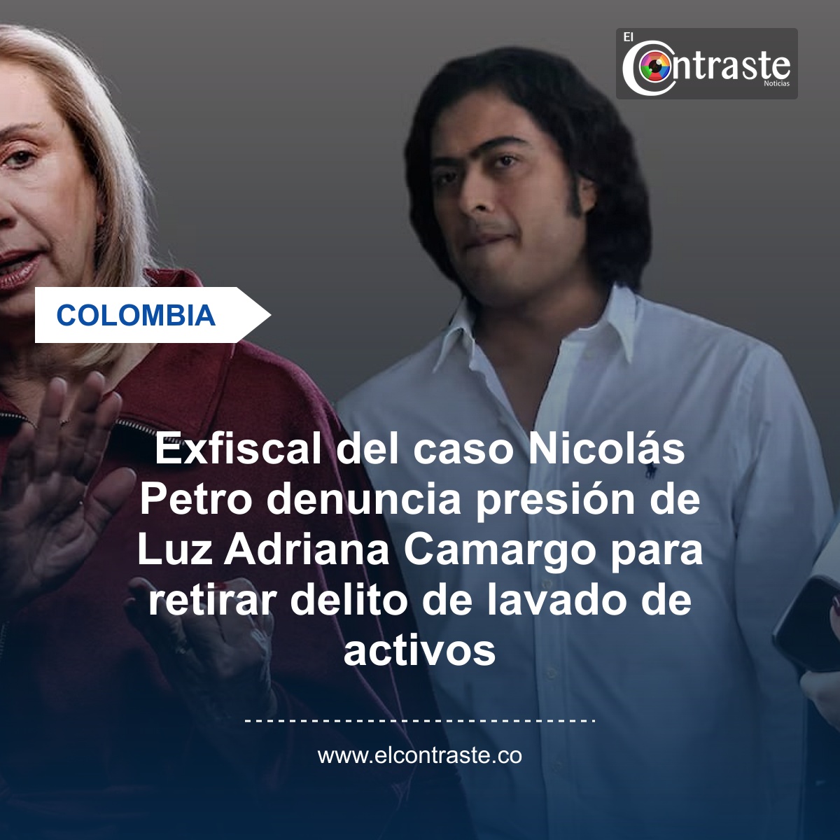 Exfiscal del caso Nicolás Petro denuncia presión de Luz Adriana Camargo para retirar delito de lavado de activos