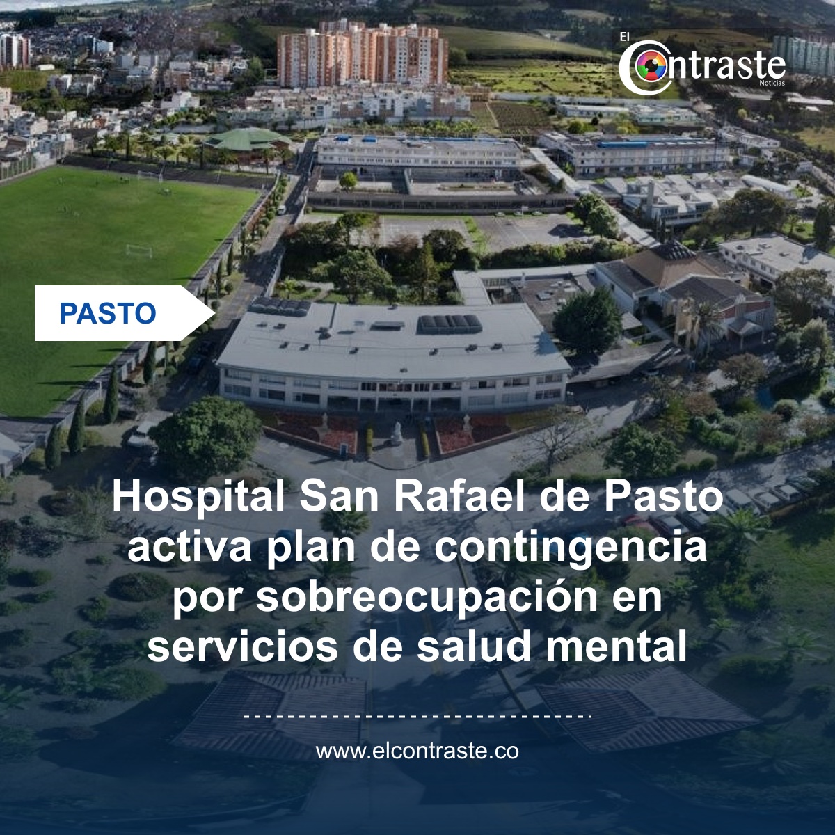 Hospital San Rafael de Pasto activa plan de contingencia por sobreocupación en servicios de salud mental
