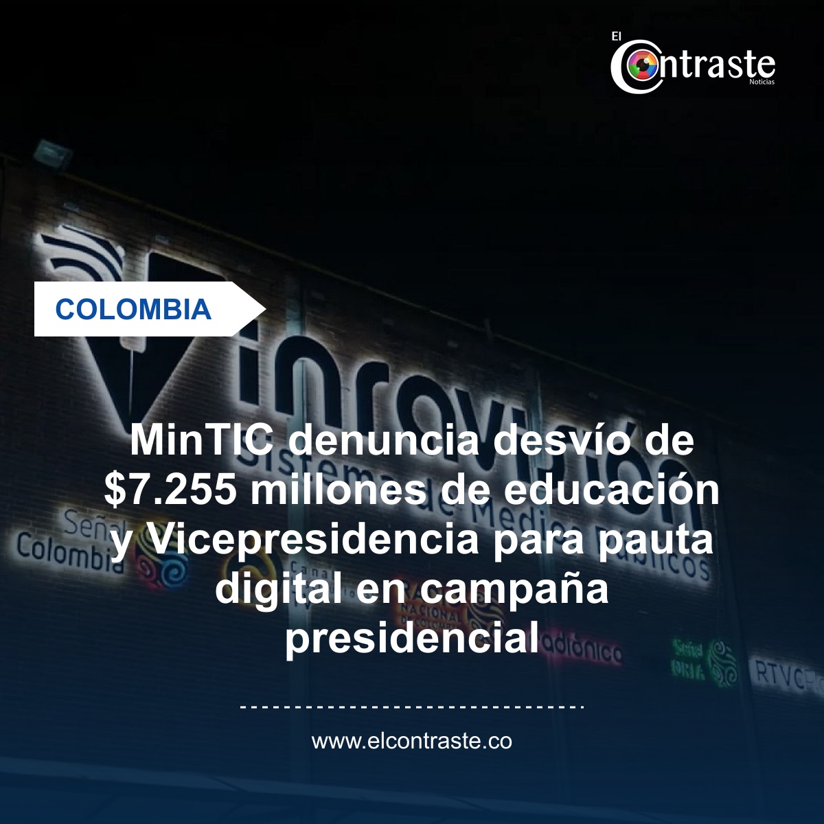 MinTIC denuncia desvío de $7.255 millones de educación y Vicepresidencia para pauta digital en campaña presidencial
