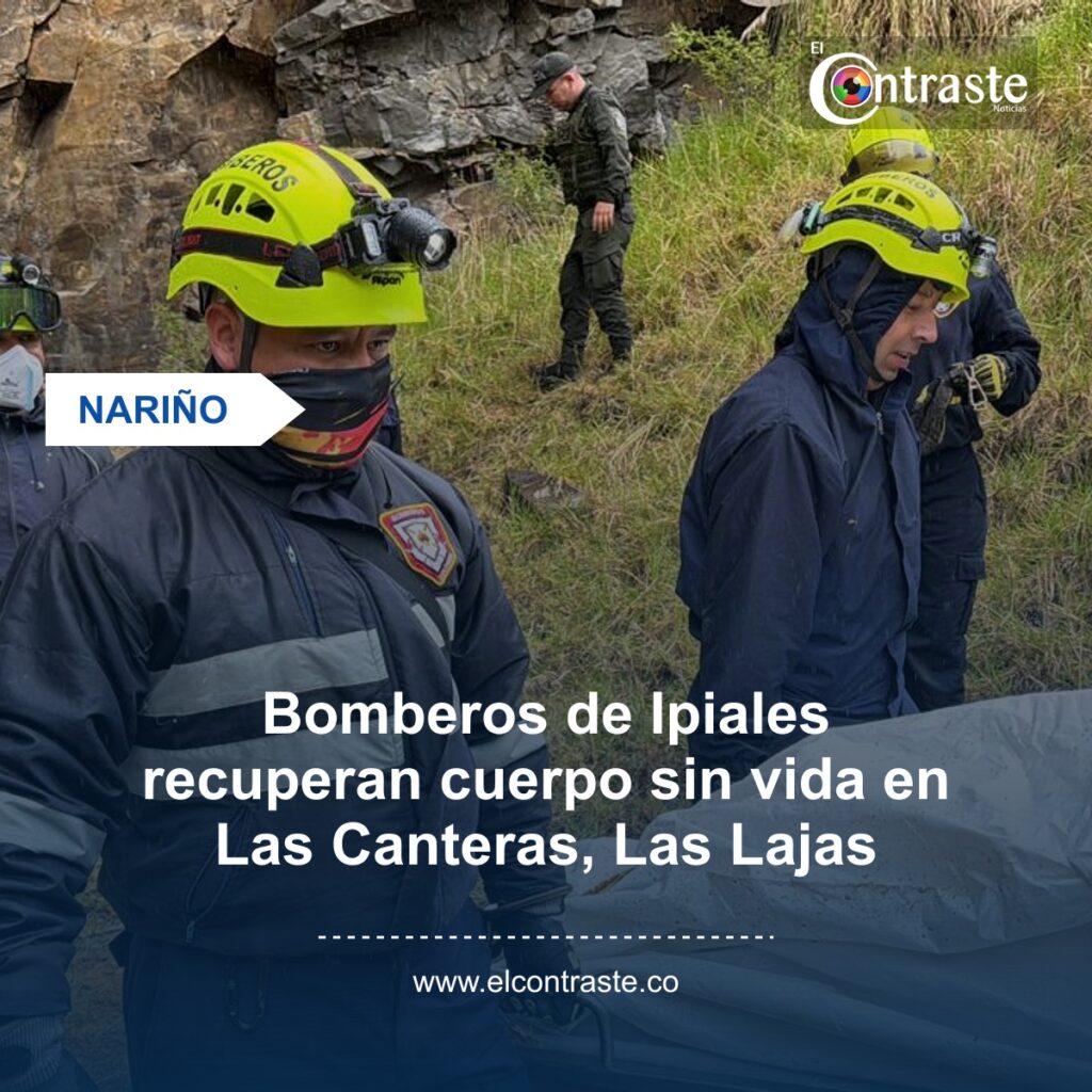 Bomberos de Ipiales recuperan cuerpo sin vida en Las Canteras, Las Lajas