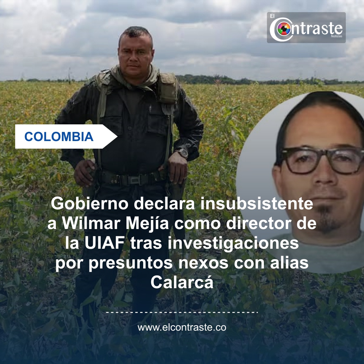 Gobierno declara insubsistente a Wilmar Mejía como director de la UIAF tras investigaciones por presuntos nexos con alias Calarcá