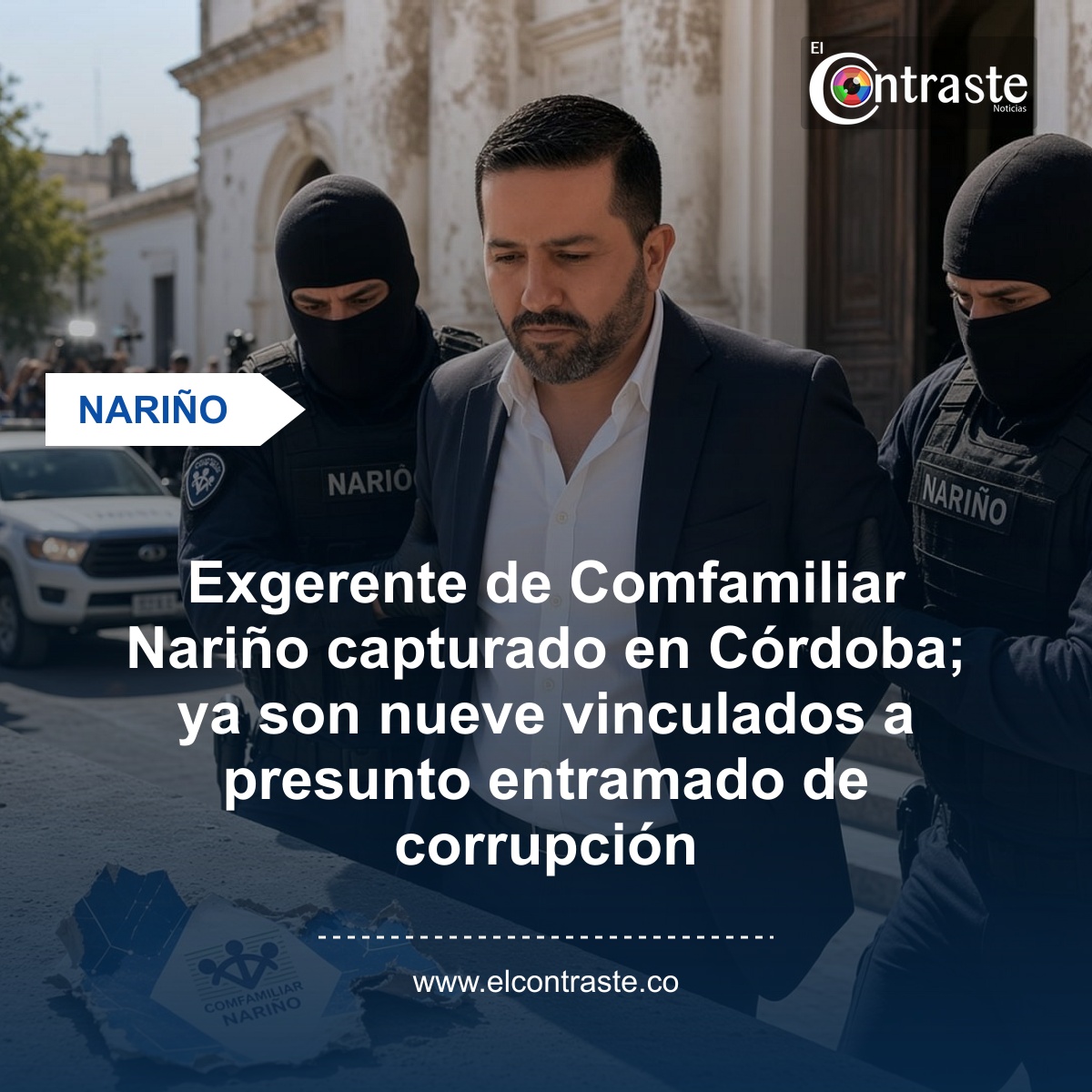 Exgerente de Comfamiliar Nariño capturado en Córdoba; ya son nueve vinculados a presunto entramado de corrupción