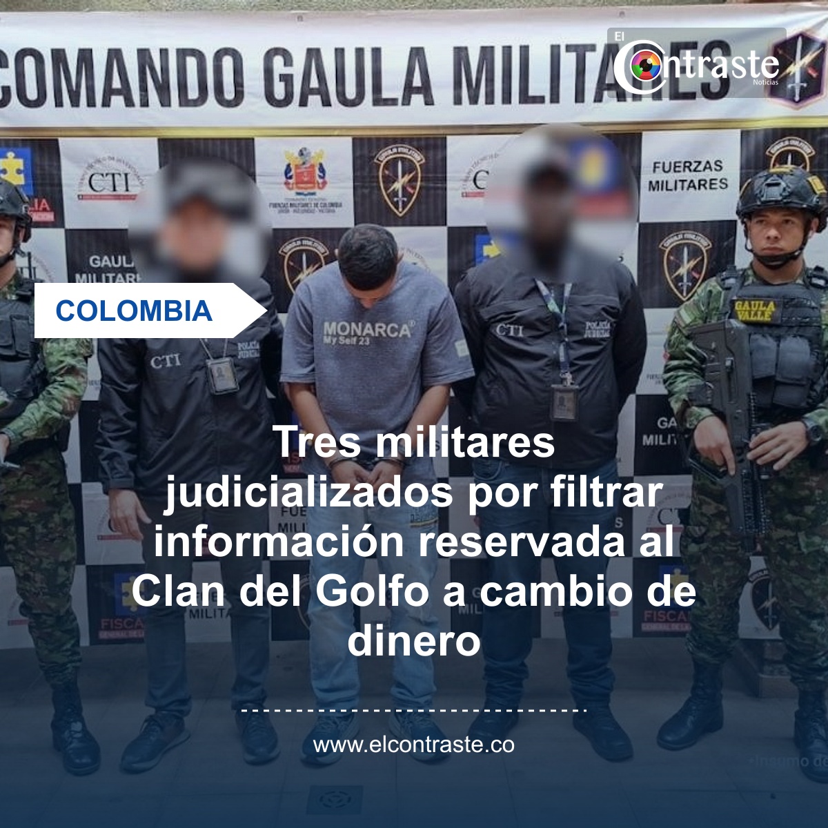 Tres militares judicializados por filtrar información reservada al Clan del Golfo a cambio de dinero