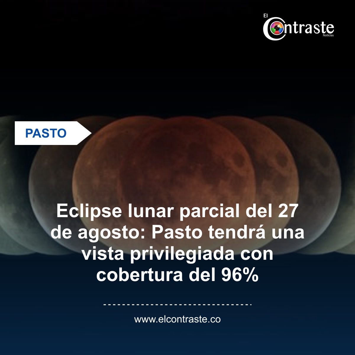 Eclipse lunar parcial del 27 de agosto: Pasto tendrá una vista privilegiada con cobertura del 96%