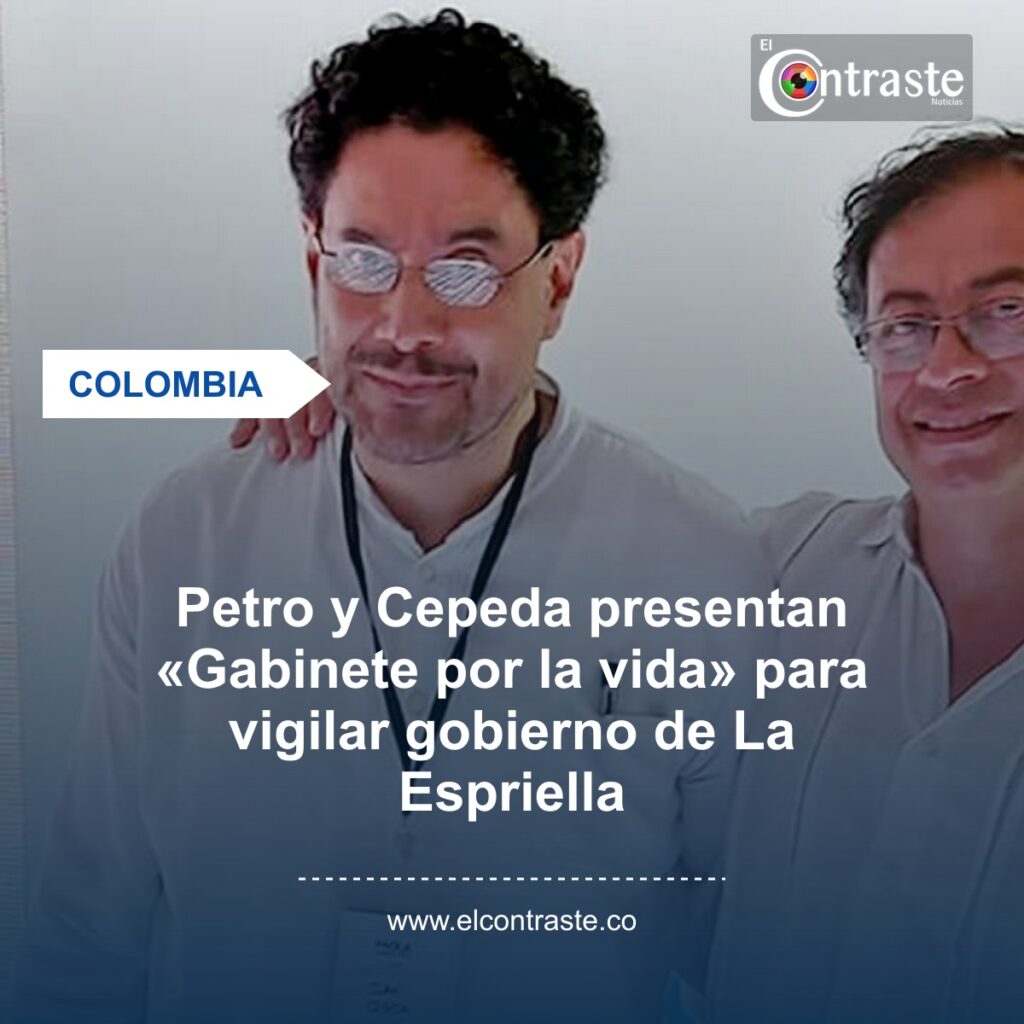 Petro y Cepeda presentan «Gabinete por la vida» para vigilar gobierno de La Espriella