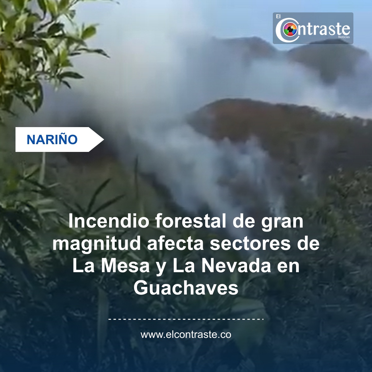 Incendio forestal de gran magnitud afecta sectores de La Mesa y La Nevada en Guachaves