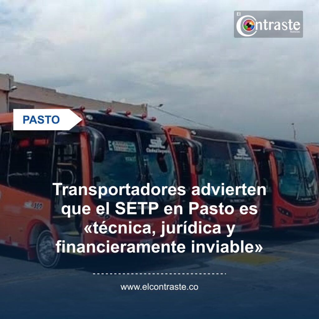 Transportadores advierten que el SETP en Pasto es «técnica, jurídica y financieramente inviable»