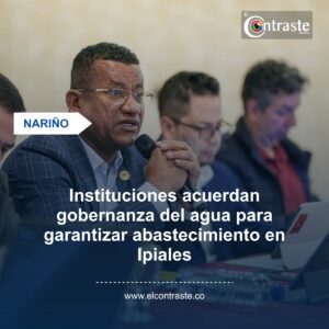 Instituciones acuerdan gobernanza del agua para garantizar abastecimiento en Ipiales