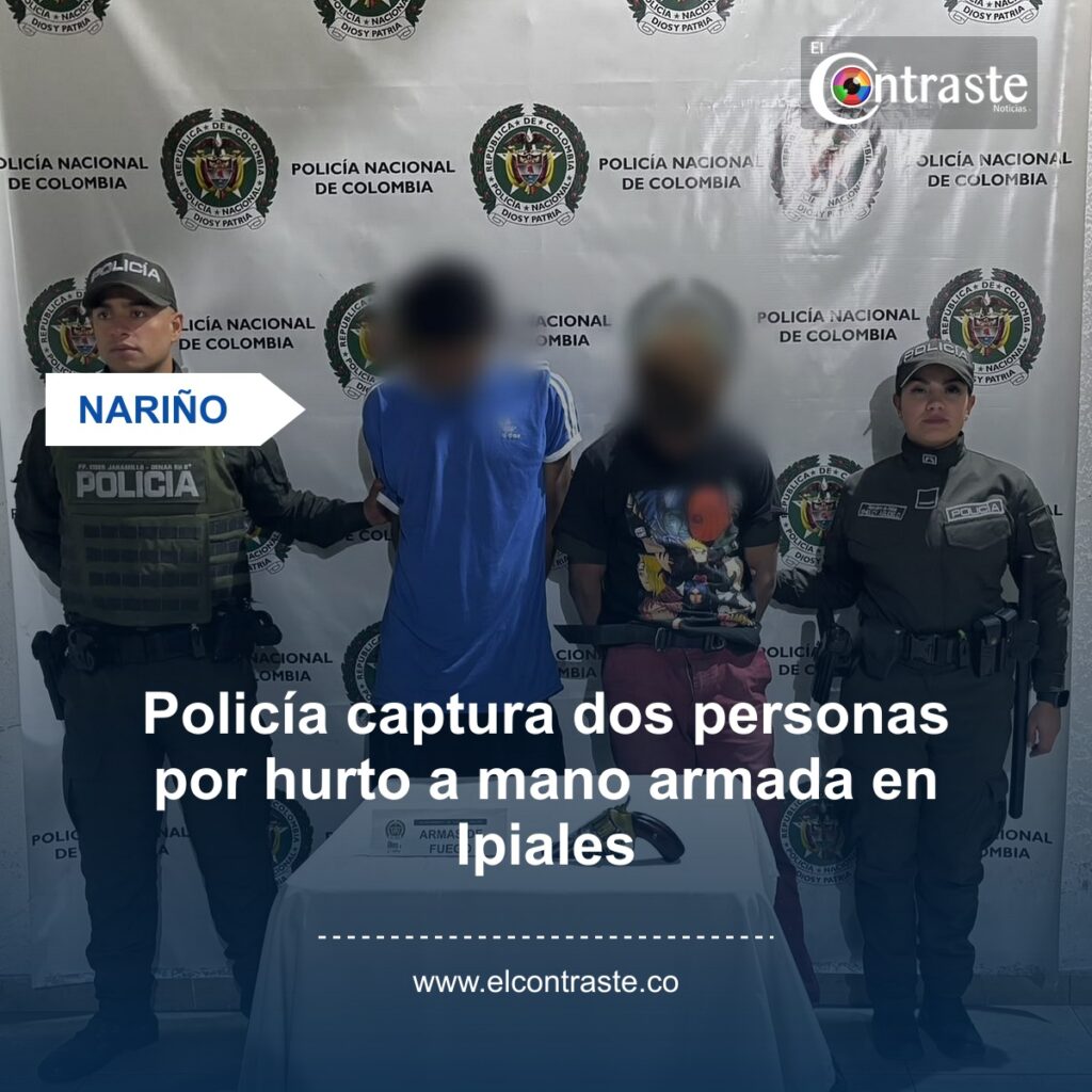 Policía captura dos personas por hurto a mano armada en Ipiales