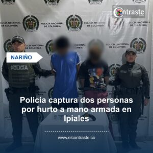 Policía captura dos personas por hurto a mano armada en Ipiales