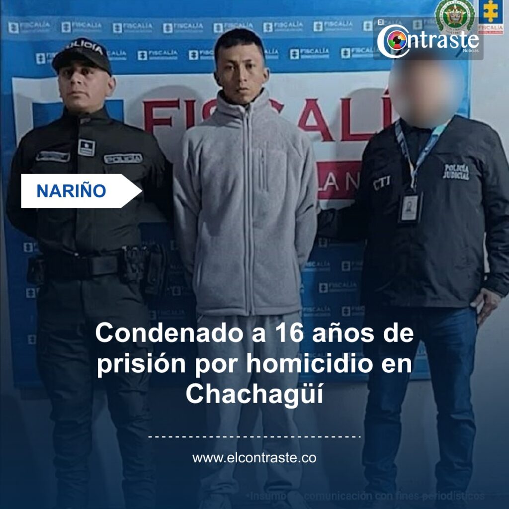Condenado a 16 años de prisión por homicidio en Chachagüí
