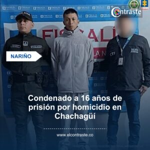 Condenado a 16 años de prisión por homicidio en Chachagüí