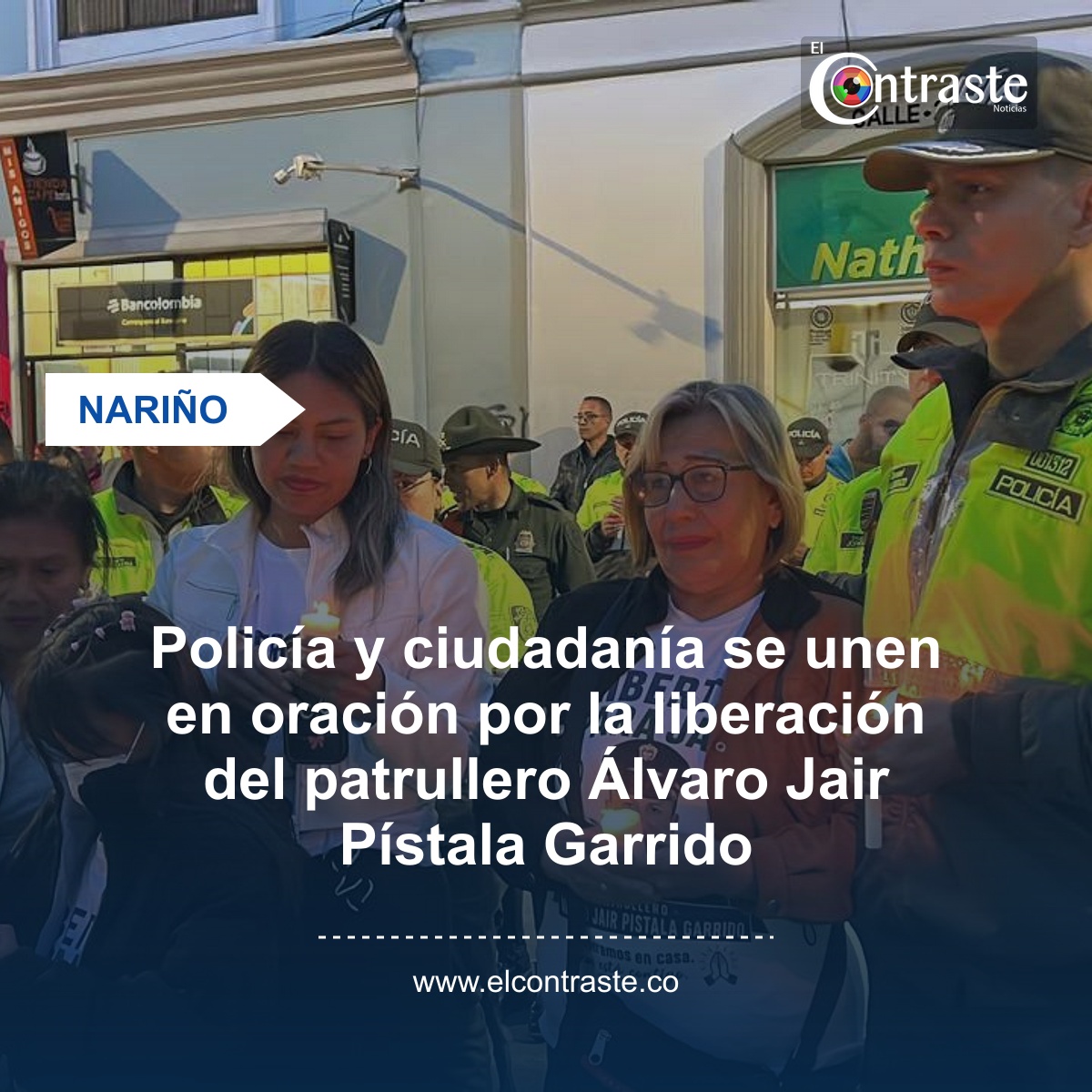 Policía y ciudadanía se unen en oración por la liberación del patrullero Álvaro Jair Pístala Garrido