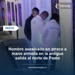 Hombre asesinado en atraco a mano armada en la antigua salida al norte de Pasto