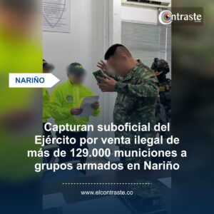 Capturan suboficial del Ejército por venta ilegal de más de 129.000 municiones a grupos armados en Nariño