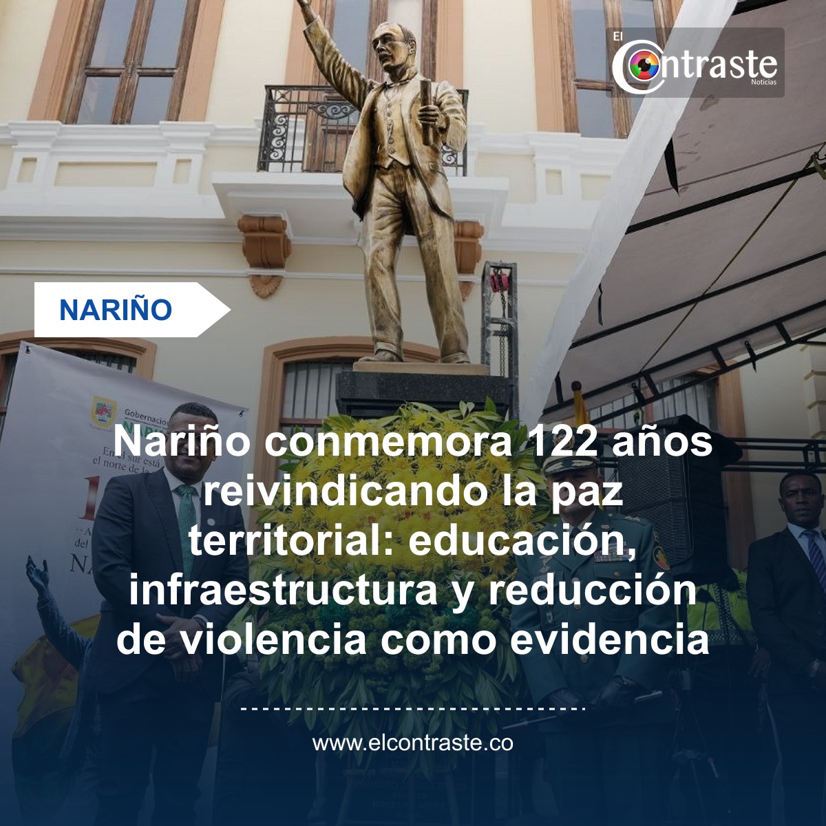Nariño conmemora 122 años reivindicando la paz territorial: educación, infraestructura y reducción de violencia como evidencia