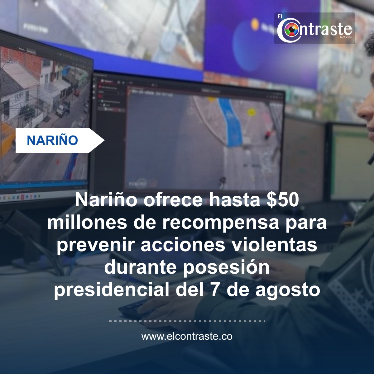 Nariño ofrece hasta $50 millones de recompensa para prevenir acciones violentas durante posesión presidencial del 7 de agosto