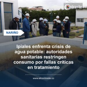 Ipiales enfrenta crisis de agua potable: autoridades sanitarias restringen consumo por fallas críticas en tratamiento