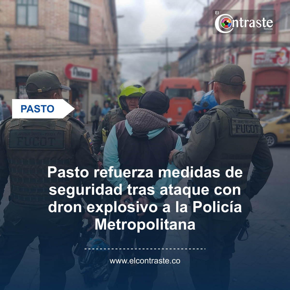 Pasto refuerza medidas de seguridad tras ataque con dron explosivo a la Policía Metropolitana