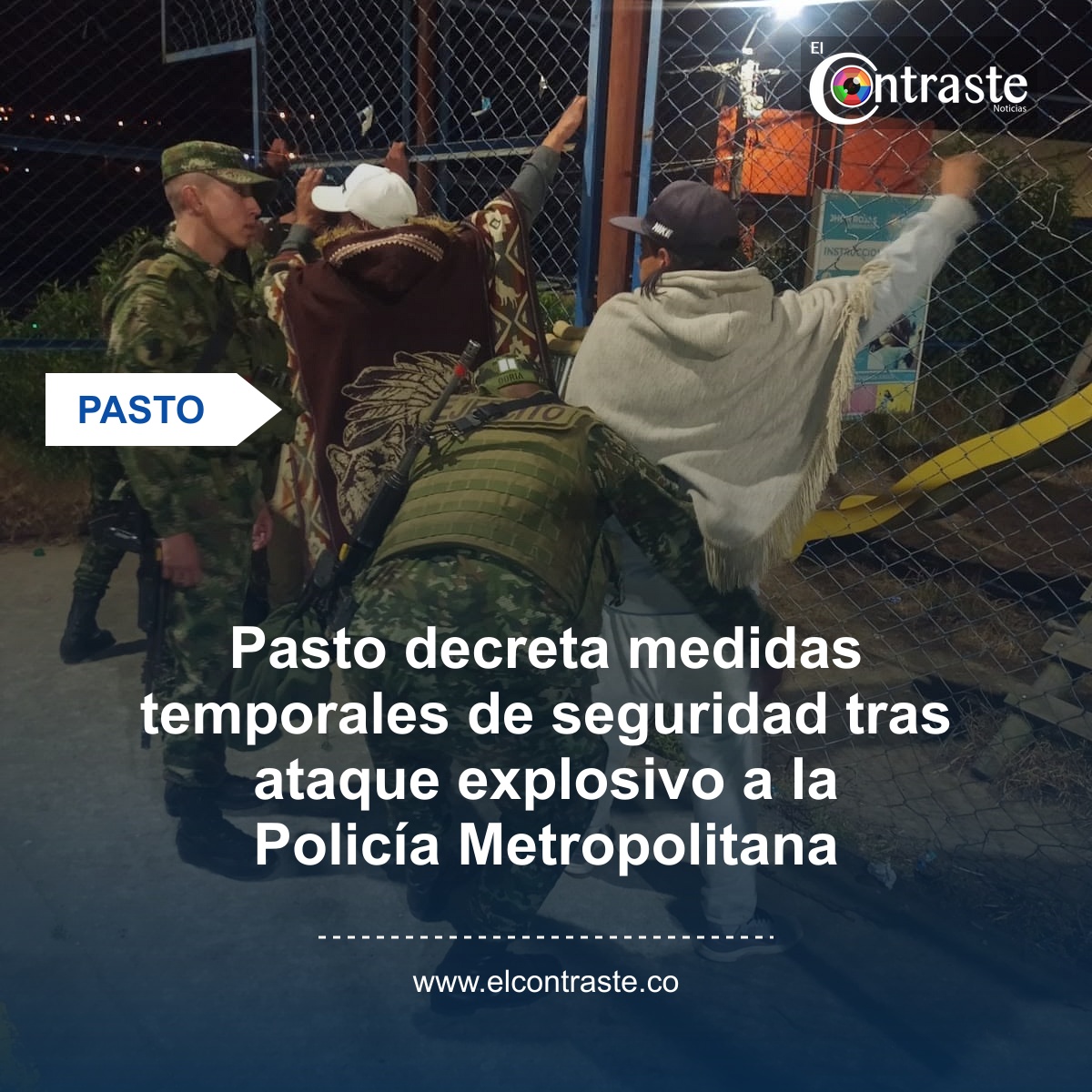 Pasto decreta medidas temporales de seguridad tras ataque explosivo a la Policía Metropolitana