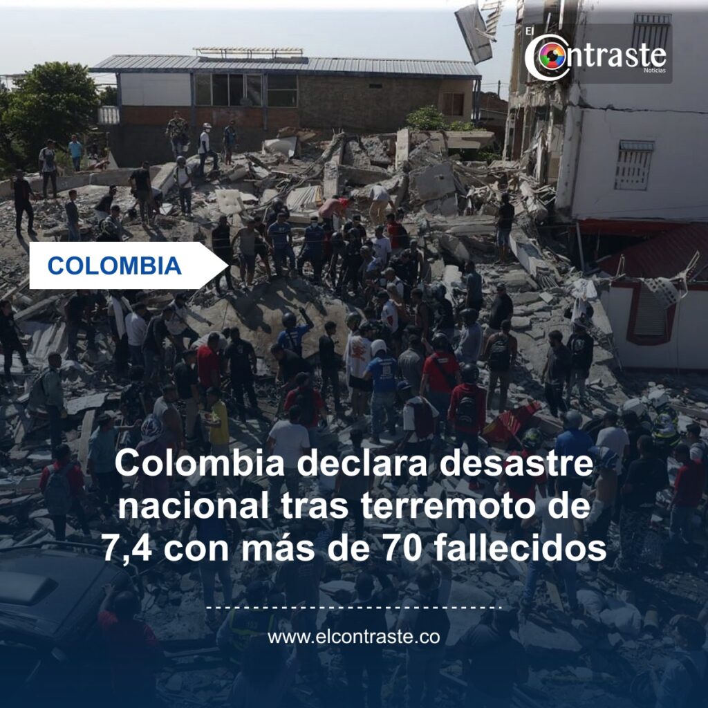 Colombia declara desastre nacional tras terremoto de 7,4 con más de 70 fallecidos