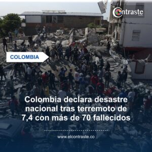 Colombia declara desastre nacional tras terremoto de 7,4 con más de 70 fallecidos