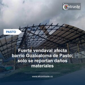 Fuerte vendaval afecta barrio Gualcaloma de Pasto; solo se reportan daños materiales