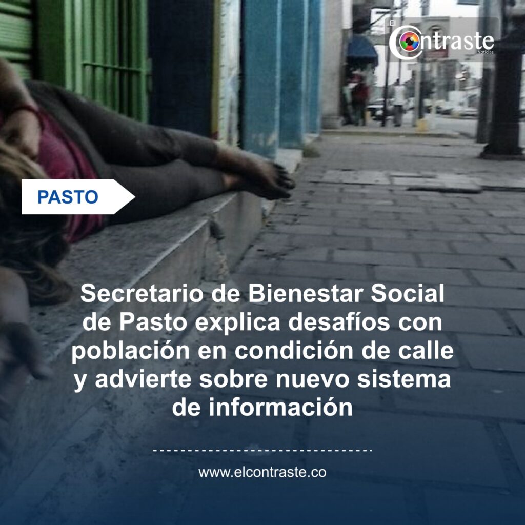 Secretario de Bienestar Social de Pasto explica desafíos con población en condición de calle y advierte sobre nuevo sistema de información