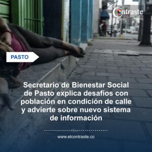 Secretario de Bienestar Social de Pasto explica desafíos con población en condición de calle y advierte sobre nuevo sistema de información