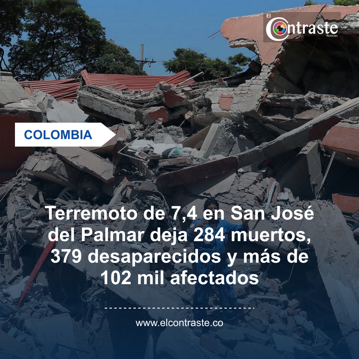 Terremoto de 7,4 en San José del Palmar deja 284 muertos, 379 desaparecidos y más de 102 mil afectados